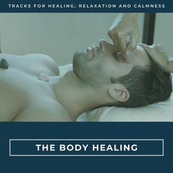 The Body Healing - Tracks For Healing, Relaxation And Calmness