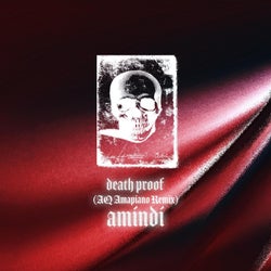 Death Proof (feat. AMINDI) [Amapiano Remix]