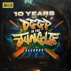 10 Years Of Deep In The Jungle Records