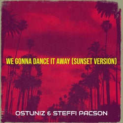 We Gonna Dance It Away (Sunset Version)