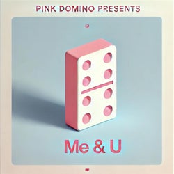 Me & U (Domino Edit)