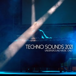 Techno Sounds 2021 - Underground Music Only