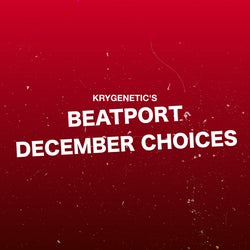 Kry's December Beatport Choices