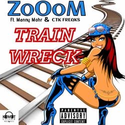 TRAIN WRECK (feat. Manny Mohr & CTK Freaks)