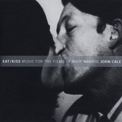 Eat / Kiss: Music For The Films By Andy Warhol