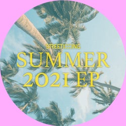 Street King Presents Summer 2021 EP