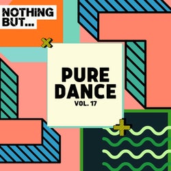 Nothing But... Pure Dance, Vol. 17