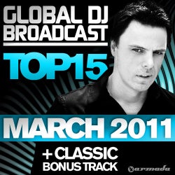 Global DJ Broadcast Top 15 - March 2011 - Including Classic Bonus Track