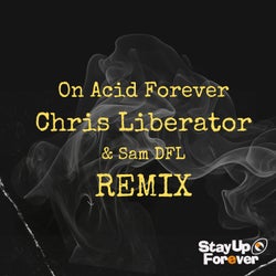 On Acid Forever (Remix By Chris Lliberator & Sam DFL)