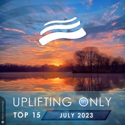 Uplifting Only Top 15: July 2023 (Extended Mixes)