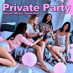 Private Party (House Music Selection)