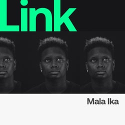 LINK Artist | Mala Ika