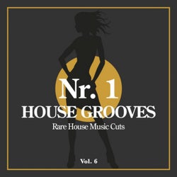 Nr. 1 House Grooves, Vol. 6 (Rare House Music Cuts)