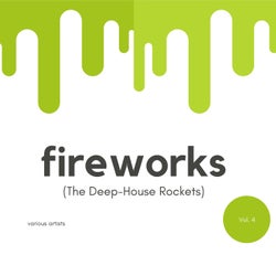 Fireworks (The Deep-House Rockets), Vol. 4