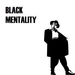 Black Mentality