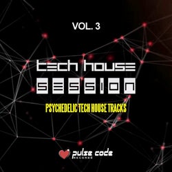 Tech House Session, Vol. 3 (Psychedelic Tech House Tracks)