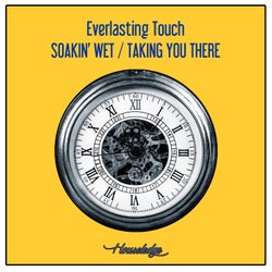 Soakin' Wet / Taking You There