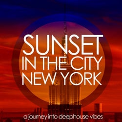 Sunset in the City: New York (A Journey into Deephouse Vibes)