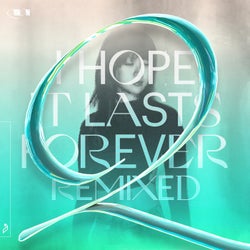 I Hope It Lasts Forever (Remixed)