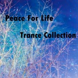 Peace For Life Trance Collection