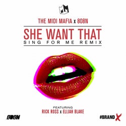 She Want That (feat. Rick Ross & Elijah Blake) (Sing For Me Remix) - Single