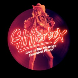 Glitterbox - Love Is The Message Extended Player