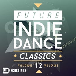 Future Indie Dance Classics, Vol. 12