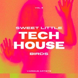 Sweet Little Tech House Birds, Vol. 3