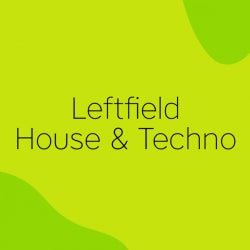 Easter Chart: Leftfield House & Techno