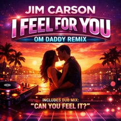 I Feel for You - Om Daddy Remix/Can You Feel It? - Dub Mix