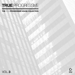 True Progressive - The Real Progressive House Collection, Vol. 3