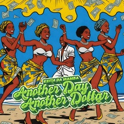 Another Day Another Dollar (feat. Mbali Bozza, Faith De Mc, De Musica507 & Mshumayeli 2.O)