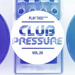 Club Pressure Vol. 29 - The Electro and Clubsound Collection
