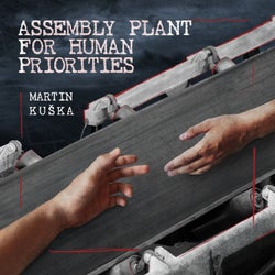 Assembly Plant for Human Priorities