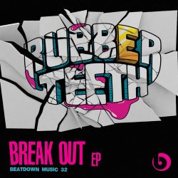 Rubberteeth - Break Out EP