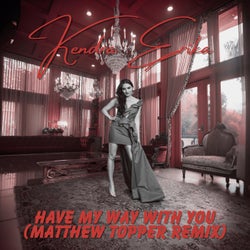 Have My Way With You (Matthew Topper Remix)