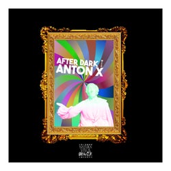 After Dark With Anton X (Selected And Mixed By Anton X)