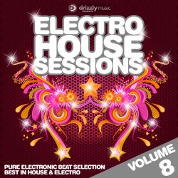 Electro House Sessions, Vol.8 (Pure Electronic Beat Selection, Best in House & Electro)