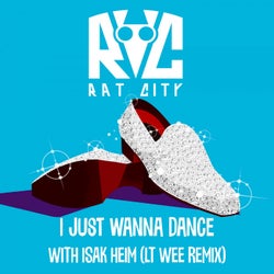 I Just Wanna Dance - Lt Wee Remix