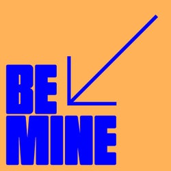 Be Mine