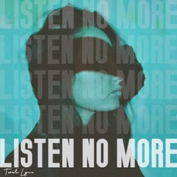 Listen No More