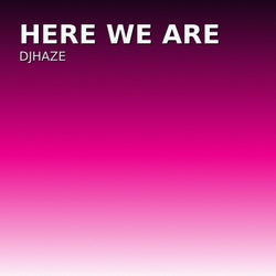 Here We Are