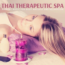 Thai Therapeutic Spa - Ambient Music For Body Massage And Relaxation
