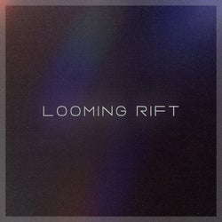 Looming Rift