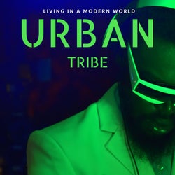 Urban Tribe - Living In A Modern World