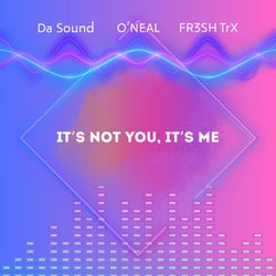 It`s Not You, It`s Me