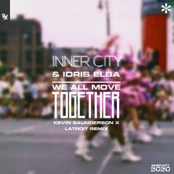 We All Move Together - Kevin Saunderson x Latroit Remix