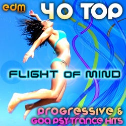 Flight Of Mind (40 Progressive & Goa Psy Trance Hits)