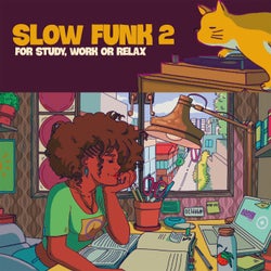Slow Funk 2 - For Study, Work or Relax