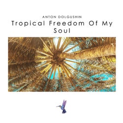 Tropical Freedom of My Soul